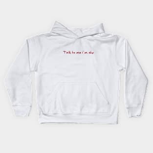 Talk to me i'm shy Kids Hoodie